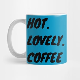 Hot Lovely Coffee Mug